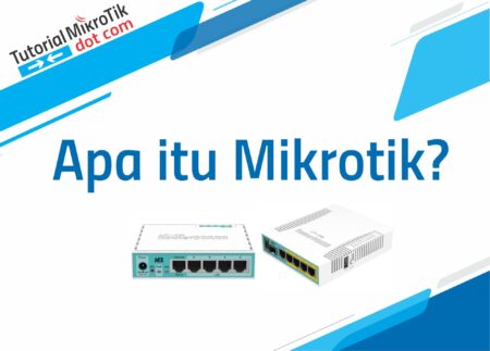 Apa itu Mikrotik Pengertian Mikrotik Adalah Sebagai Berikut
