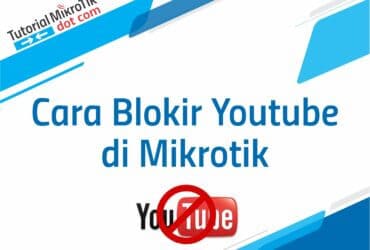 Cara Blokir Youtube di Mikrotik