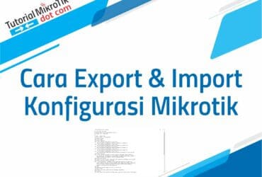 Cara Export Import Mikrotik Config