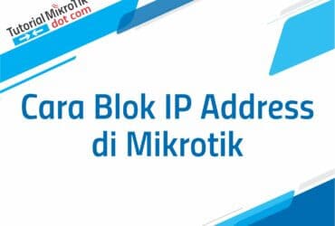 Cara Blok IP di Mikrotik
