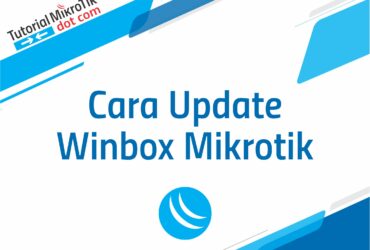 Tutorial Cara Update Winbox Mikrotik
