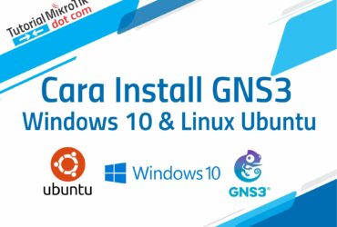 Cara Install GNS3 Windows 10 & Linux Ubuntu