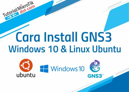 Cara Install GNS3 Windows 10 & Linux Ubuntu