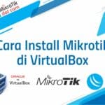 Cara Install Mikrotik di VirtualBox