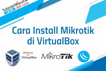 Cara Install Mikrotik di VirtualBox