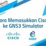 Cara Memasukkan Cisco ke GNS3