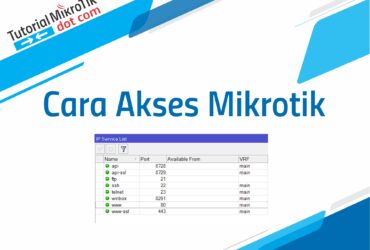 Berikut ini Cara Akses Mikrotik Kecuali selain ini