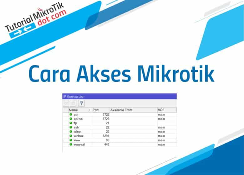 Berikut ini Cara Akses Mikrotik Kecuali selain ini