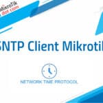Cara Setting SNTP Client Mikrotik