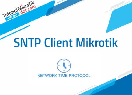 Cara Setting SNTP Client Mikrotik