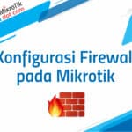 Konfigurasi Firewall pada Mikrotik